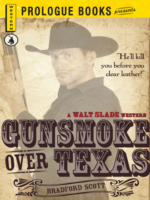 Title details for Gunsmoke over Texas by Bradford Scott - Available